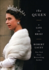 The Queen : A Life in Brief - eBook