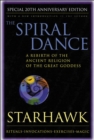 The Spiral Dance : A Rebirth of the Ancient Religion of the Goddess: 10th Anniversary Edition - eBook