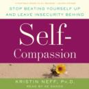 Self-Compassion : The Proven Power of Being Kind to Yourself - eAudiobook