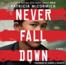 Never Fall Down : A Boy Soldier's Story of Survival - eAudiobook