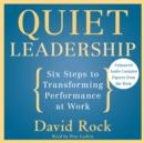 Quiet Leadership : Six Steps to Transforming Performance at Work - eAudiobook