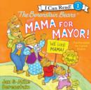 The Berenstain Bears and Mama for Mayor! - eAudiobook