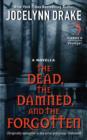 The Dead, the Damned, and the Forgotten : A Novella - eBook