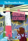 The Berenstain Bears: The Haunted Lighthouse - eBook