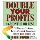 Double Your Profits : In Six Months or Less - eAudiobook