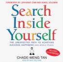Search Inside Yourself : The Unexpected Path to Achieving Success, Happiness (and World Peace) - eAudiobook