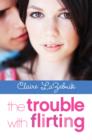 The Trouble with Flirting - eBook