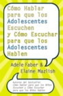 Como Hablar para que los Adolescentes Escuchen y Como Escuchar - eBook