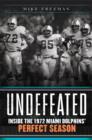 Undefeated : Inside the 1972 Miami Dolphins' Perfect Season - eBook