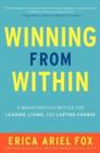 Winning from Within : A Breakthrough Method for Leading, Living, and Lasting Change - Book
