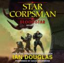 Bloodstar : Star Corpsman: Book One - eAudiobook