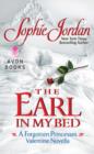 The Earl in My Bed : A Forgotten Princesses Valentine Novella - eBook