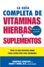 La Guia Completa de Vitaminas, Hierbas y Suplementos : Todo lo que Necesita Saber para Llevar una Vida Saludable - eBook