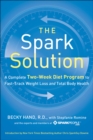 The Spark Solution : A Complete Two-Week Diet Program to Fast-Track Weight Loss and Total Body Health - eBook