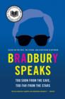 Bradbury Speaks : Too Soon from the Cave, Too Far from the Stars - eBook