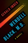 Wendell Black, M.D. : A Novel - eBook