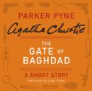 The Gate of Baghdad : A Short Story - eAudiobook
