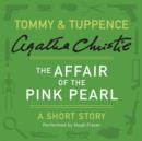The Affair of the Pink Pearl : A Tommy & Tuppence Short Story - eAudiobook
