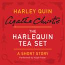 The Harlequin Tea Set : A Harley Quin Short Story - eAudiobook