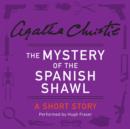 The Mystery of the Spanish Shawl : A Short Story - eAudiobook