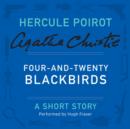 Four-and-Twenty Blackbirds : A Hercule Poirot Short Story - eAudiobook