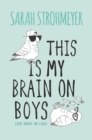 This Is My Brain on Boys - eBook