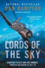 Lords of the Sky : Fighter Pilots and Air Combat, from the Red Baron to the F-16 - Book