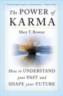 The Power of Karma : How to Understand Your Past and Shape Your Future - eBook