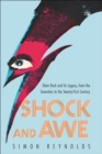 Shock and Awe : Glam Rock and Its Legacy, from the Seventies to the Twenty-first Century - eBook