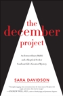 The December Project : An Extraordinary Rabbi and a Skeptical Seeker Confront Life's Greatest Mystery - eBook
