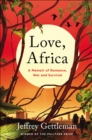 Love, Africa : A Memoir of Romance, War, and Survival - eBook