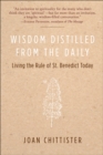 Wisdom Distilled from the Daily : Living the Rule of St. Benedict Today - eBook