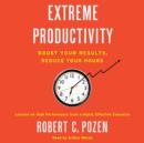 Extreme Productivity : Boost Your Results, Reduce Your Hours - eAudiobook