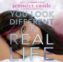 You Look Different in Real Life - eAudiobook