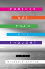 Further Out Than You Thought : A Novel - eBook