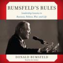 Rumsfeld'S Rules : Leadership Lessons in Business, Politics, War, and Life - eAudiobook
