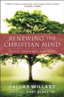 Renewing the Christian Mind : Essays, Interviews, and Talks - eBook