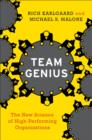Team Genius : The New Science of High-Performing Organizations - eBook