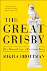The Great Grisby : Two Thousand Years of Exceptional Dogs - eBook