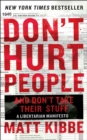 Don't Hurt People and Don't Take Their Stuff : A Libertarian Manifesto - eBook