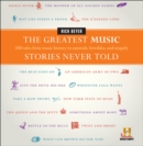 The Greatest Music Stories Never Told : 100 Tales from Music History to Astonish, Bewilder, and Stupefy - eBook