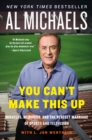 You Can't Make This Up : Miracles, Memories, and the Perfect Marriage of Sports and Television - eBook