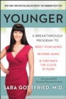 Younger : A Breakthrough Program to Reset Your Genes, Reverse Aging & Turn Back the Clock 10 Years - eBook