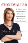 Stonewalled : My Fight for Truth Against the Forces of Obstruction, Intimidation, and Harassment in Obama's Washington - eBook