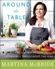 Around the Table : Recipes and Inspiration for Gatherings Throughout the Year - eBook