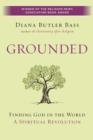 Grounded : Finding God in the World-A Spiritual Revolution - eBook