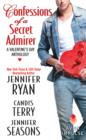 Confessions of a Secret Admirer : A Valentine's Day Anthology - eBook
