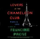 Lovers at the Chameleon Club, Paris 1932 : A Novel - eAudiobook