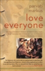 Love Everyone : The Transcendent Wisdom of Neem Karoli Baba Told Through the Stories of the Westerners Whose Lives He Transformed - eBook