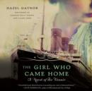 The Girl Who Came Home : A Novel of the Titanic - eAudiobook